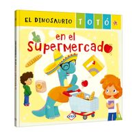 Libro el Dinosaurio Totó en el Supermercado